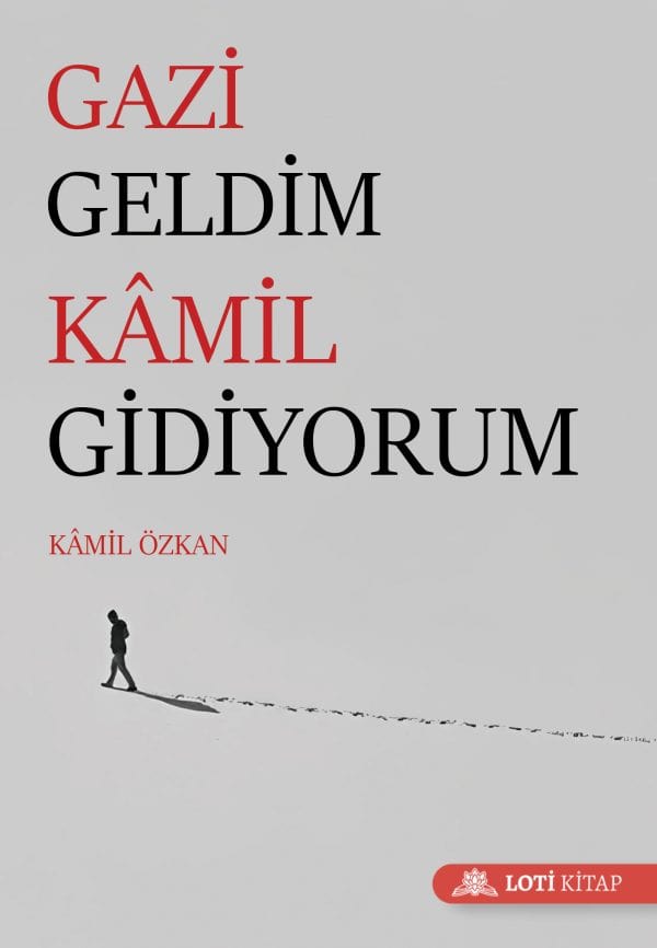 gazi-geldim-kamil-gidiyorum