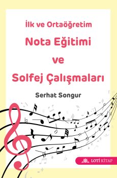 İlk ve Ortaöğretim Nota Eğitimi ve Solfej Çalışmaları